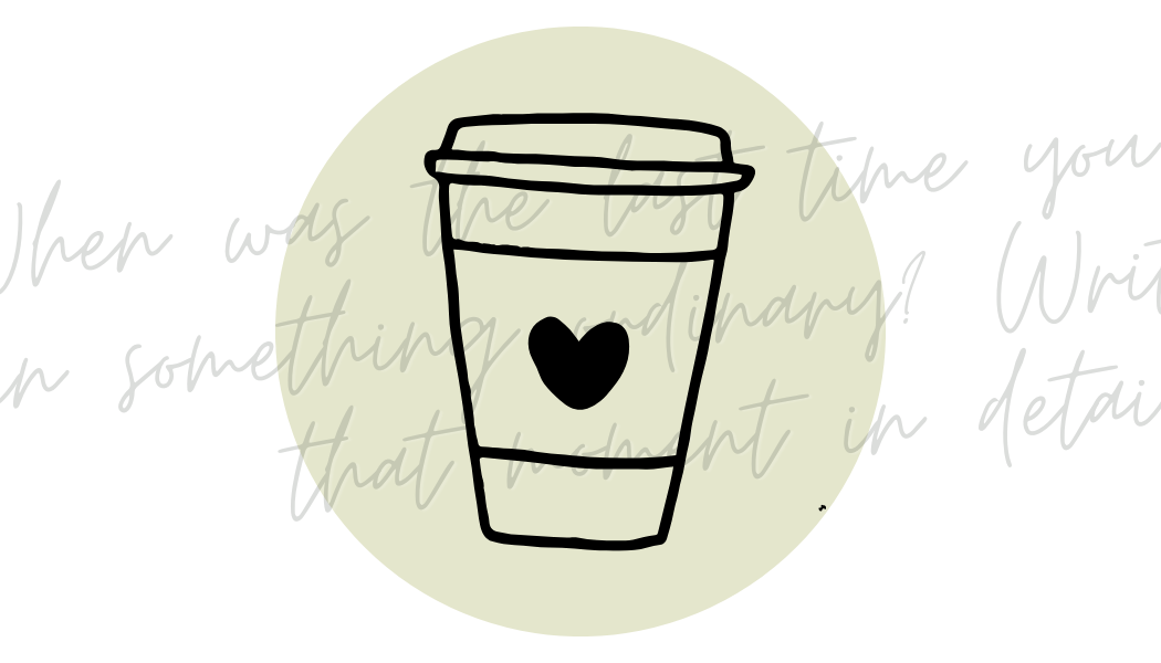 When was the last time you felt joy in something ordinary? Write about that moment in detail.